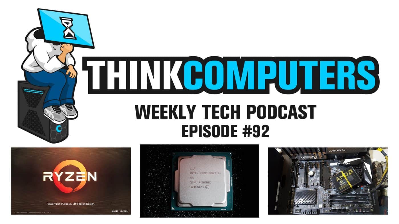 ThinkComputers PodCast 92
