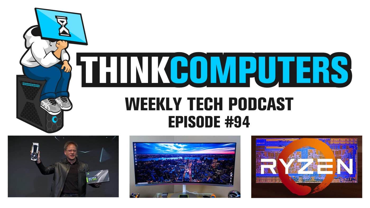 Thinkcomputers Podcast 94