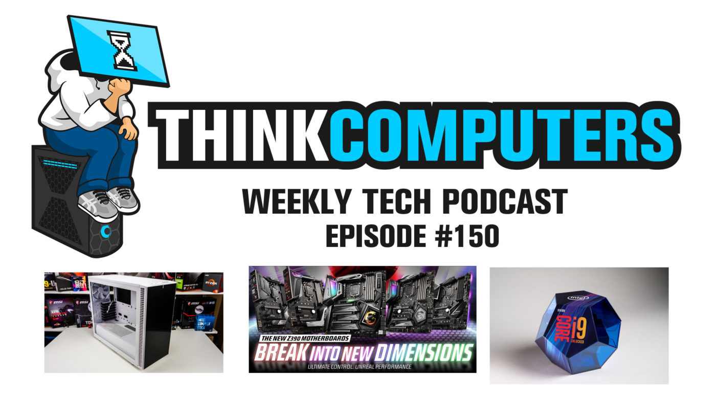 Thinkcomputers Podcast #150