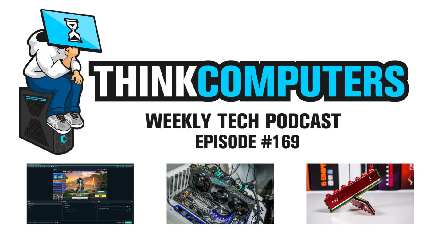 Thinkcomputers Podcast #169
