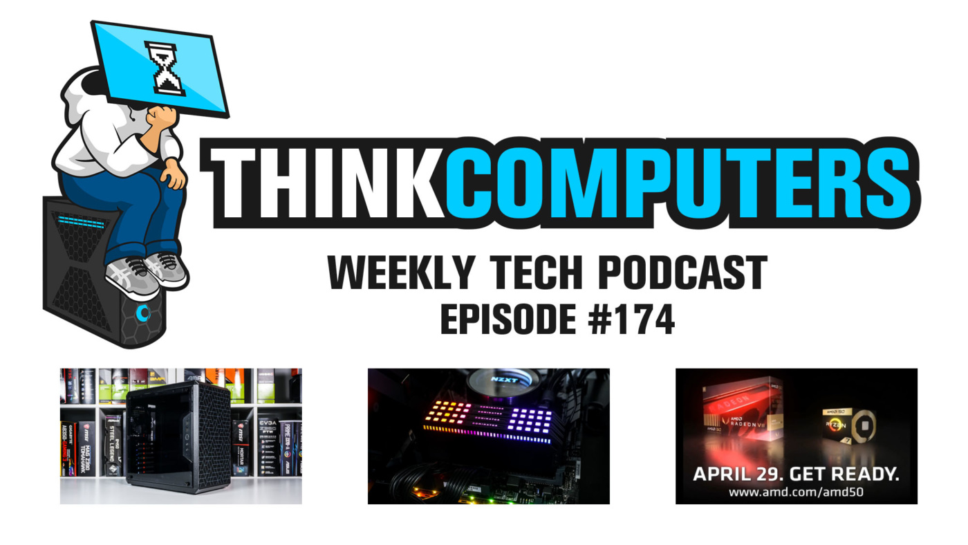 Thinkcomputers Podcast #174