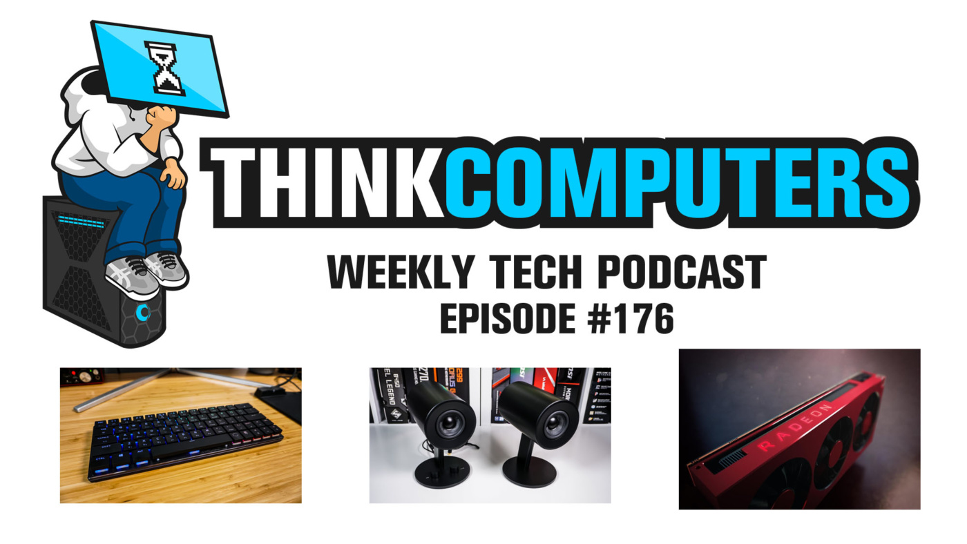 Thinkcomputers Podcast #176
