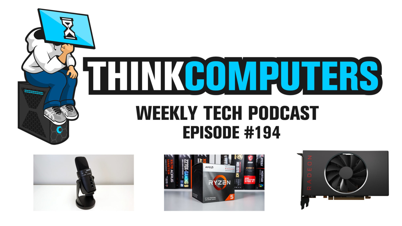 Thinkcomputers Podcast #194