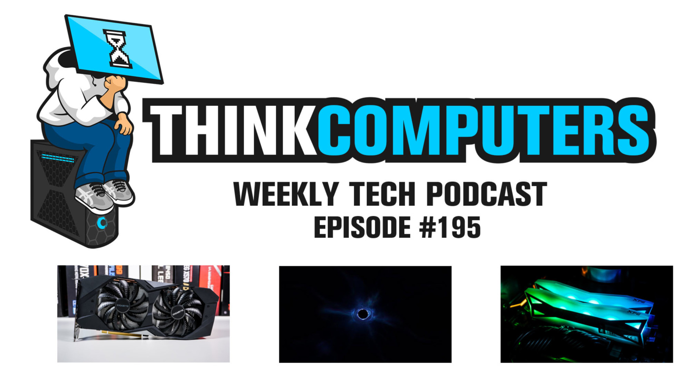Thinkcomputers Podcast #195