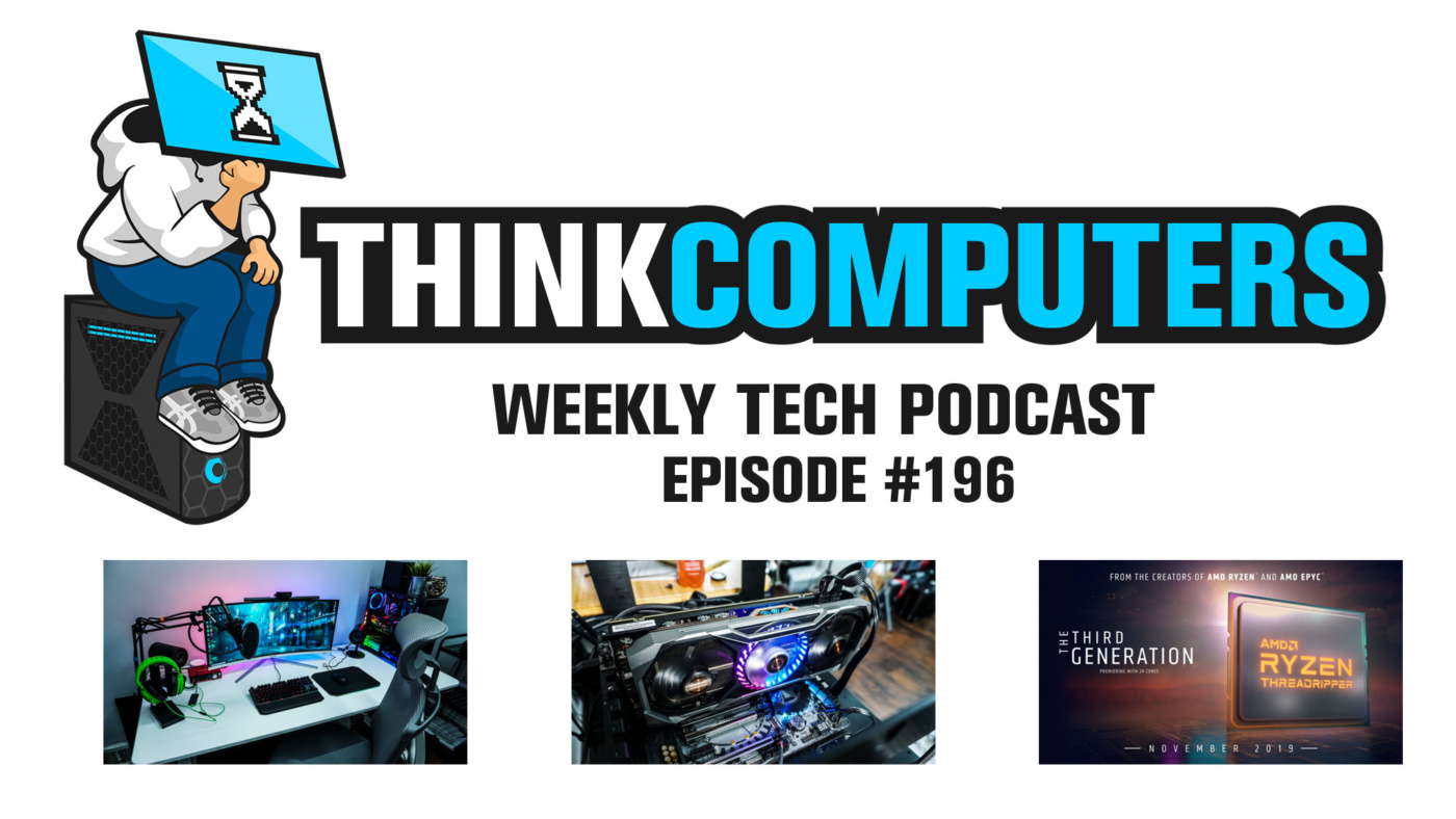 ThinkComputers Podcast #196