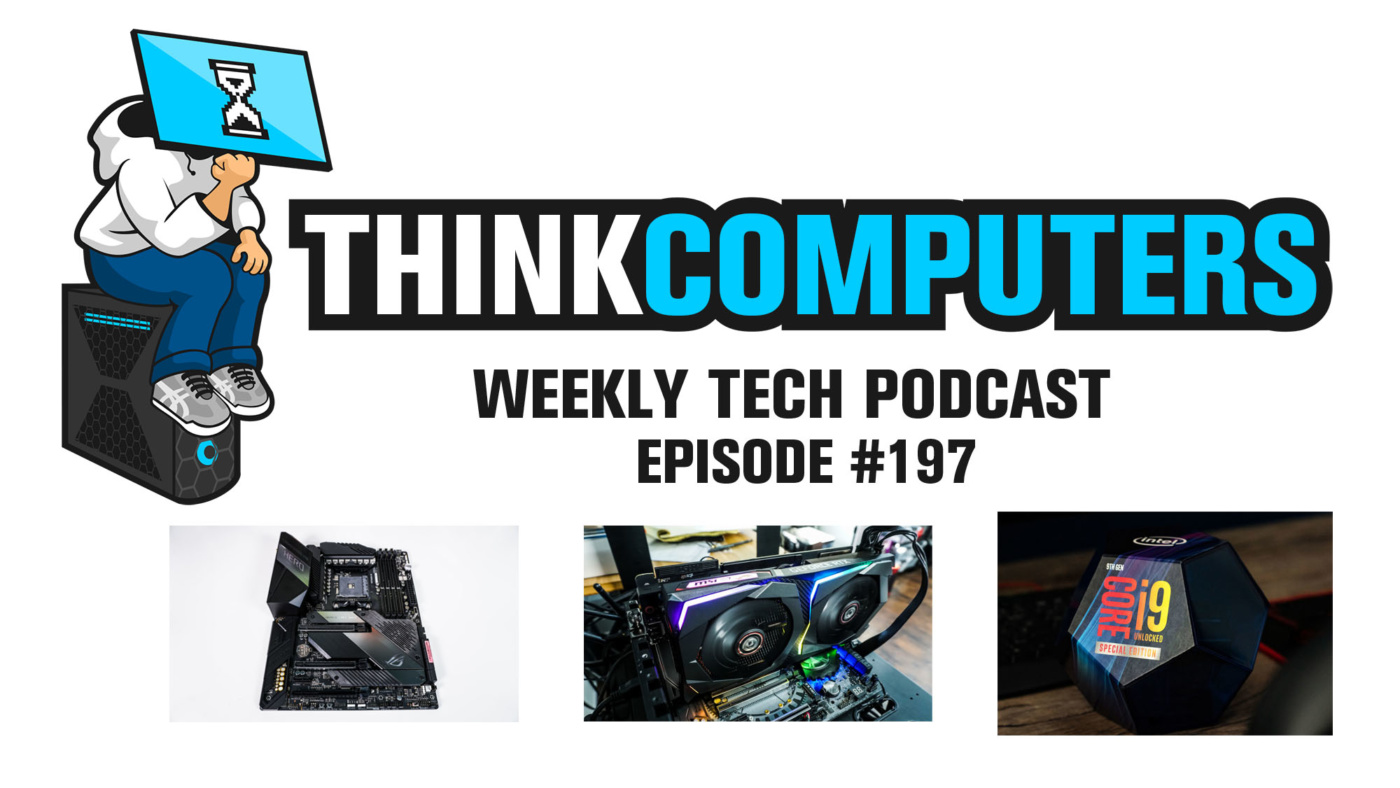 Thinkcomputers Podcast #197