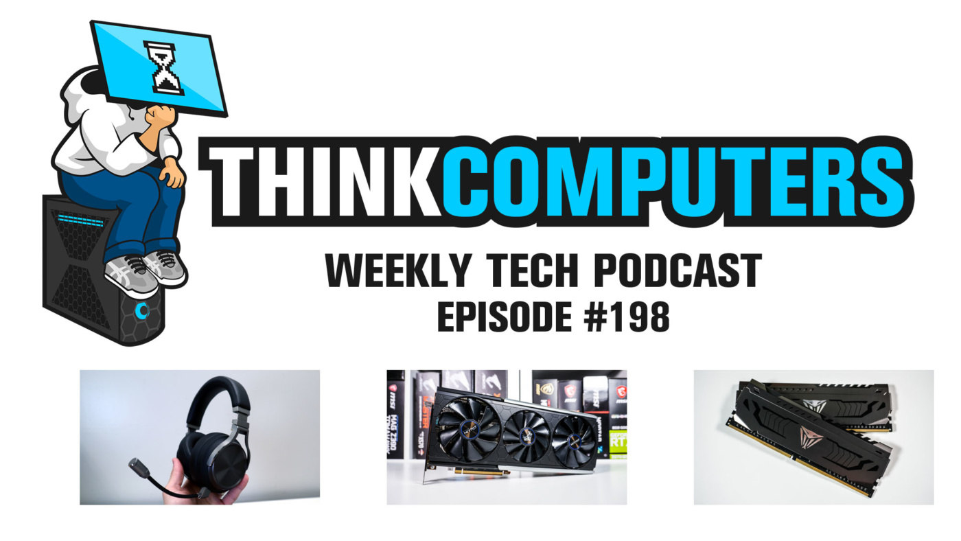 Thinkcomputers Podcast #198