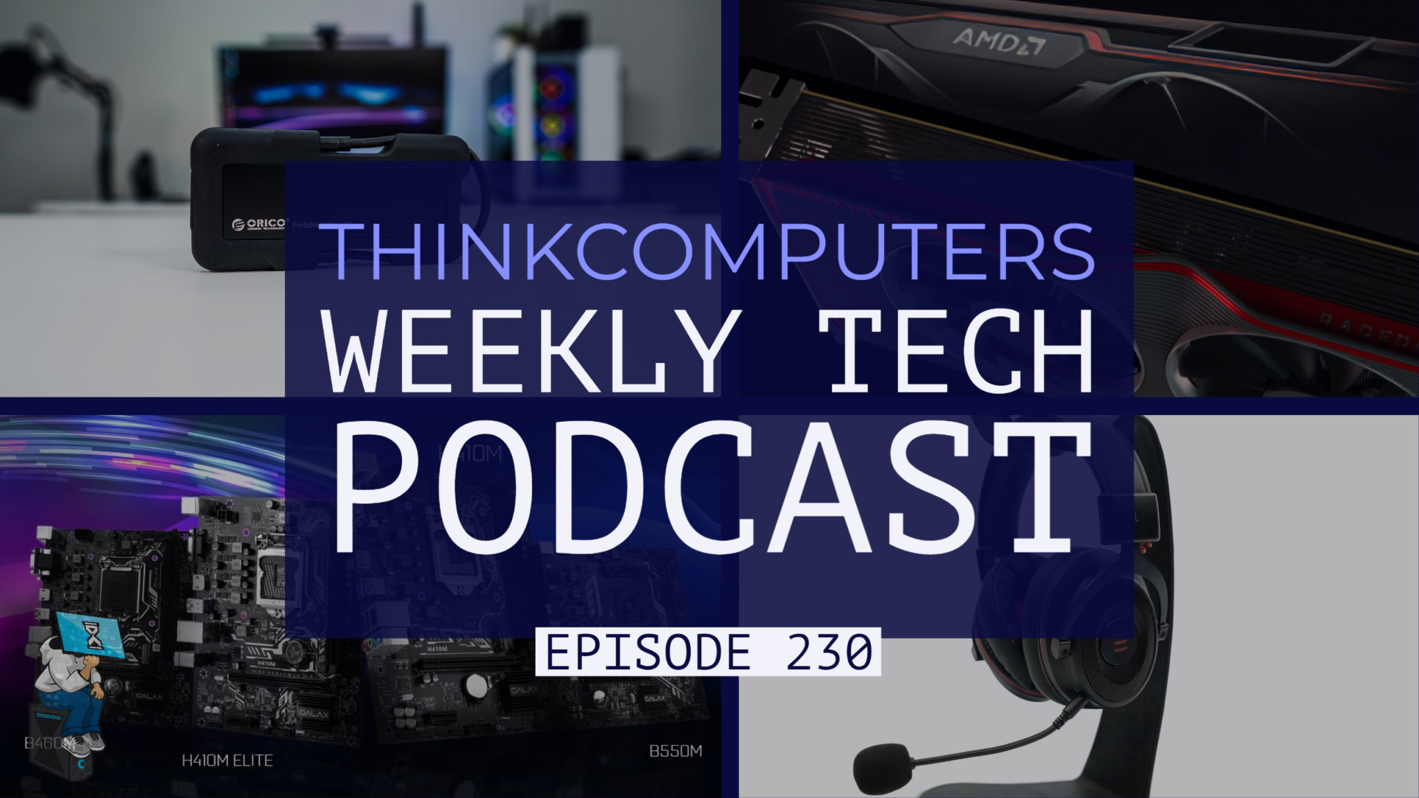ThinkComputers Podcast #230