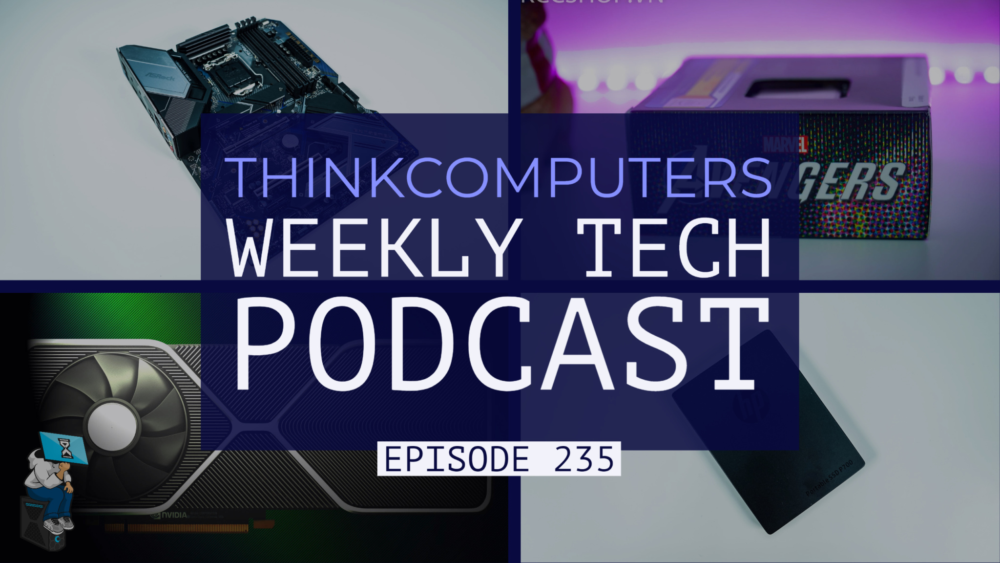 ThinkComputers Podcast #235