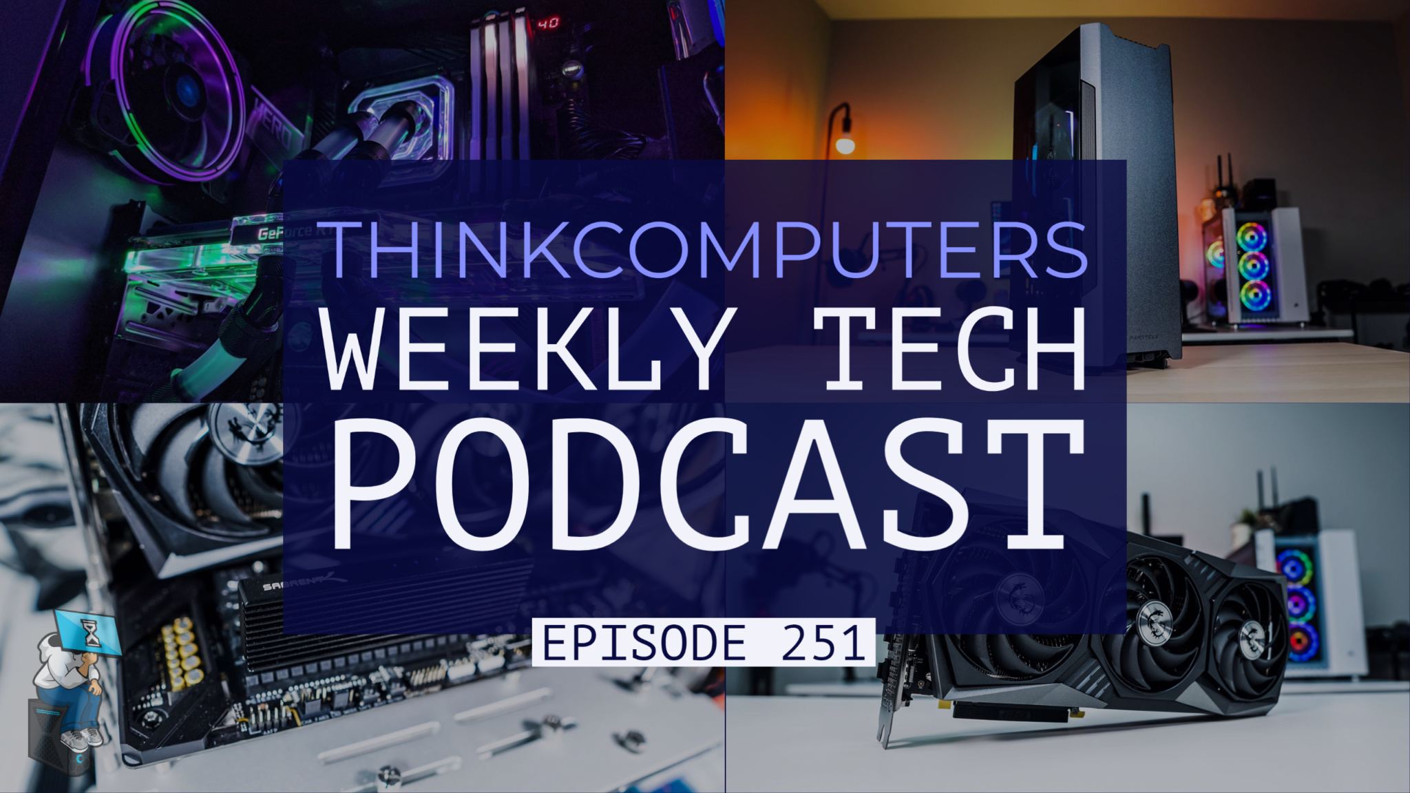 ThinkComputers Podcast #251