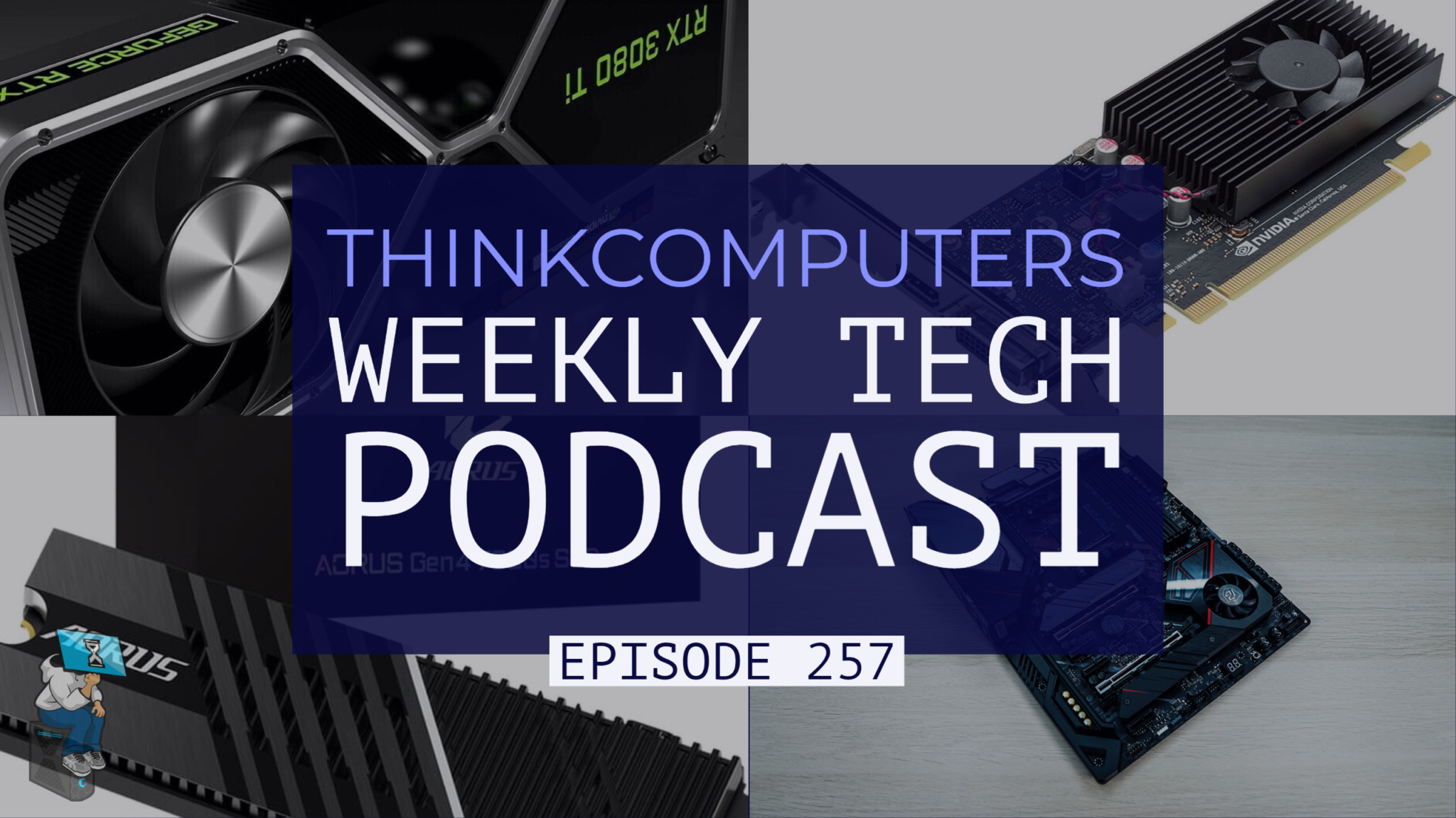 ThinkComputers Podcast #257