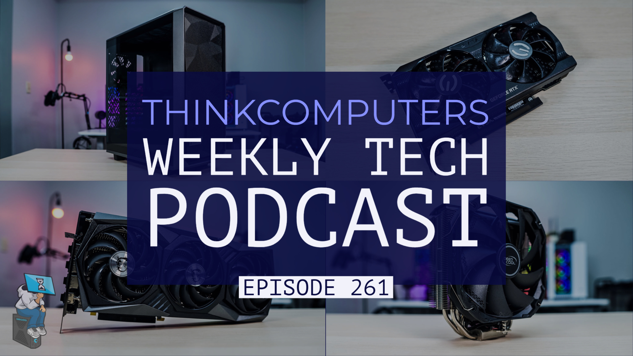 ThinkComputers Podcast #261