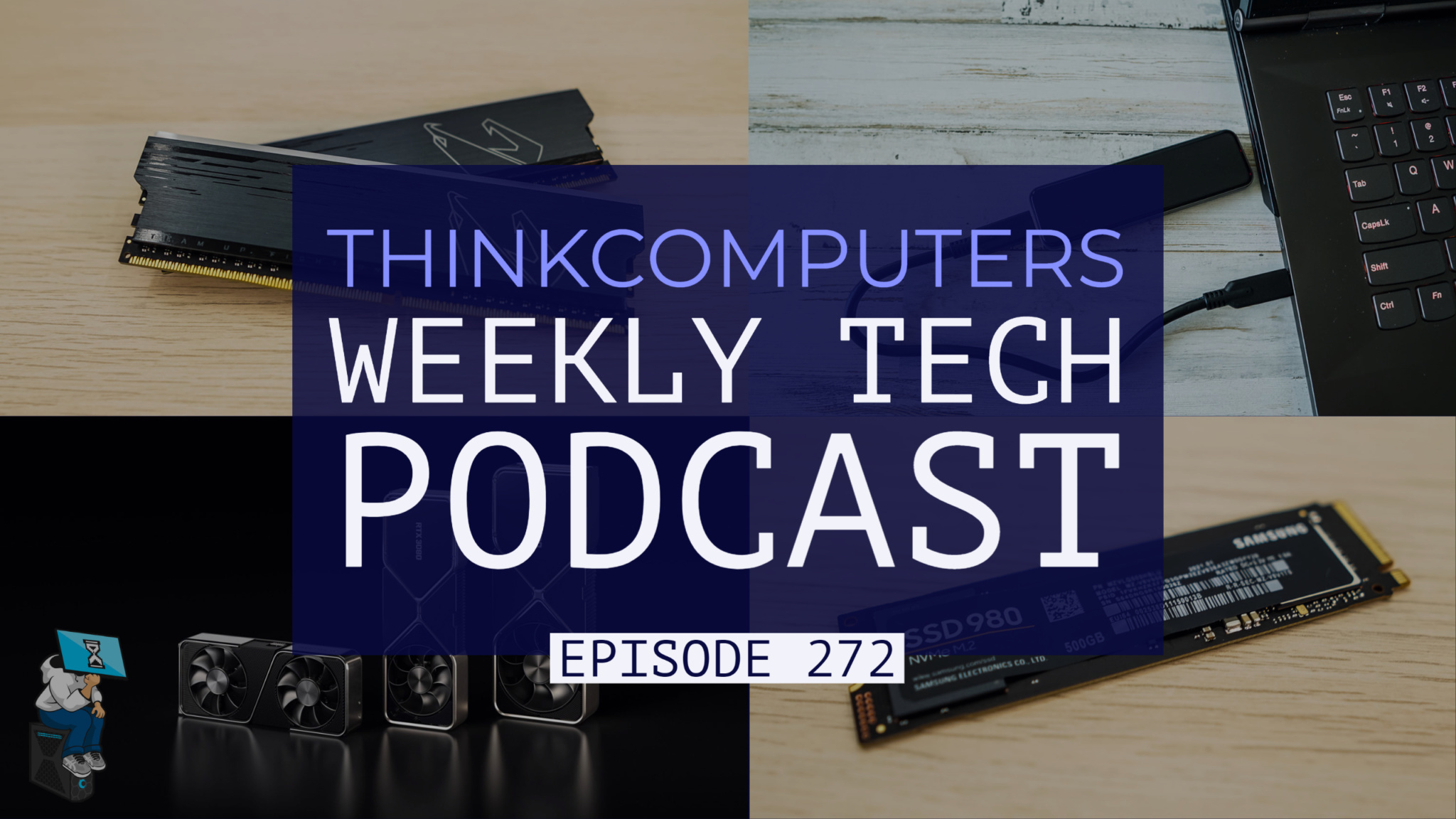 ThinkComputers Podcast #272