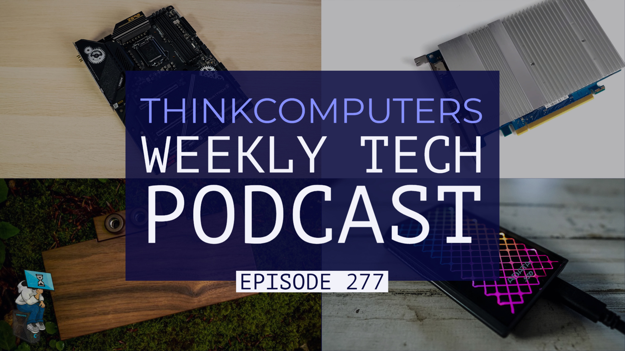 ThinkComputers Podcast #277