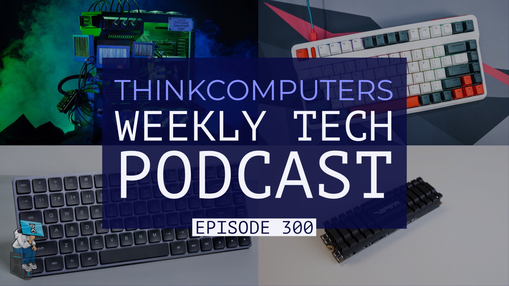ThinkComputers Podcast #300