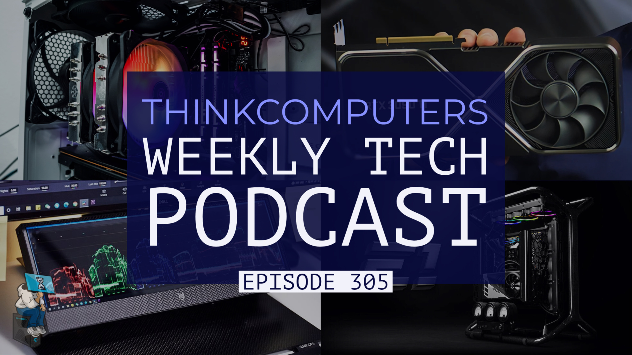 ThinkComputers Podcast #305
