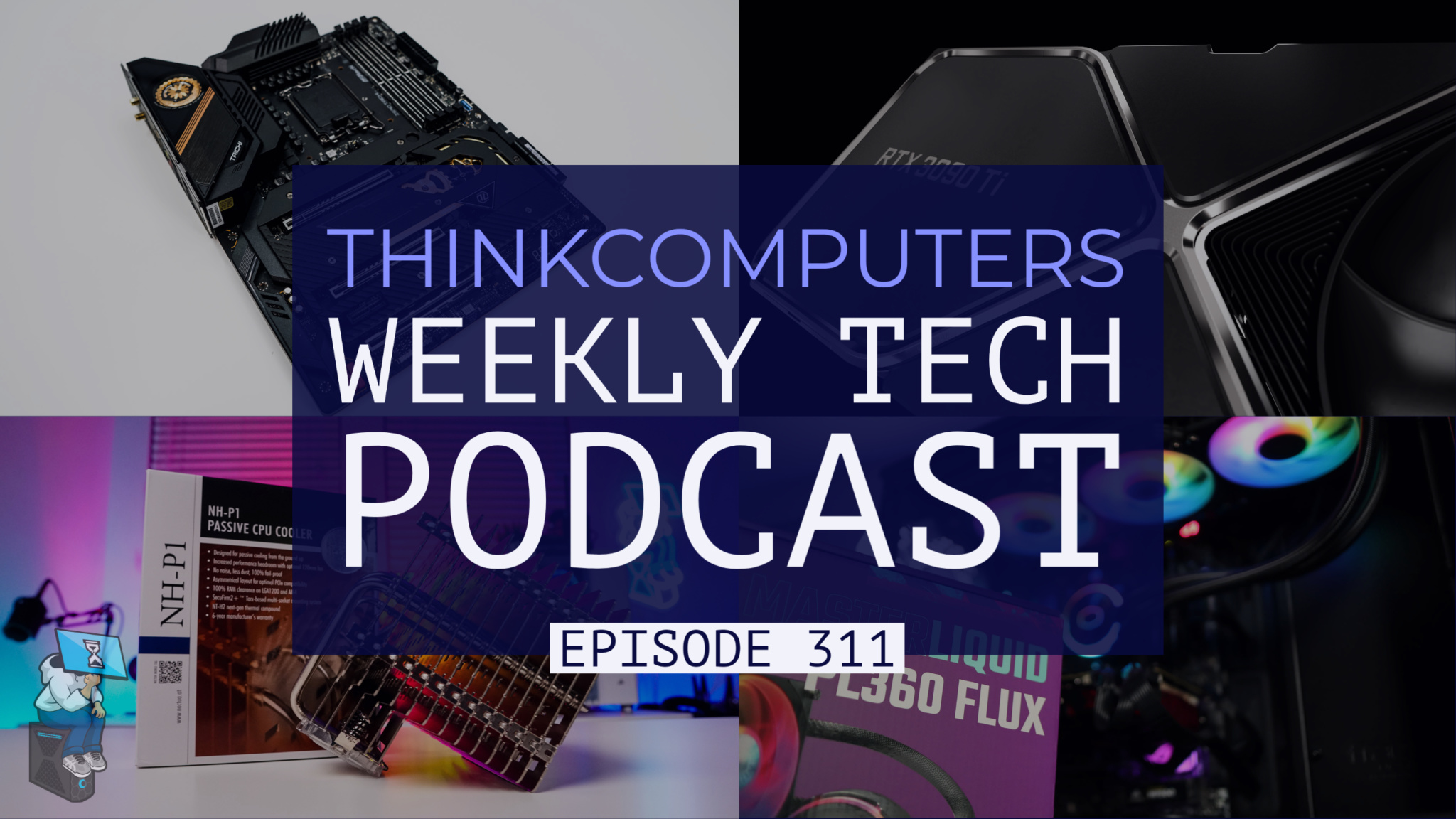 ThinkComputers Podcast #311