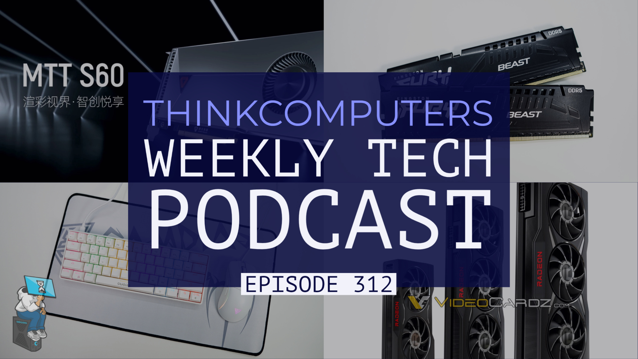 ThinkComputers Podcast #312