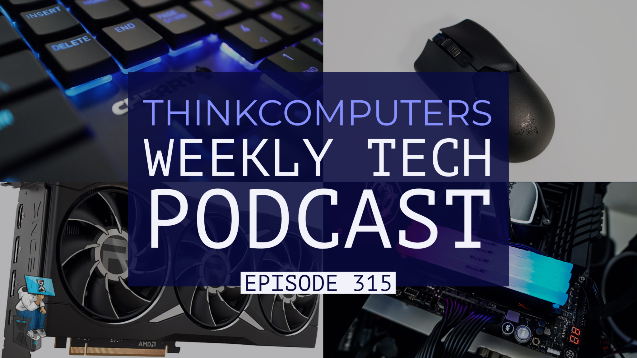 ThinkComputers Podcast #315