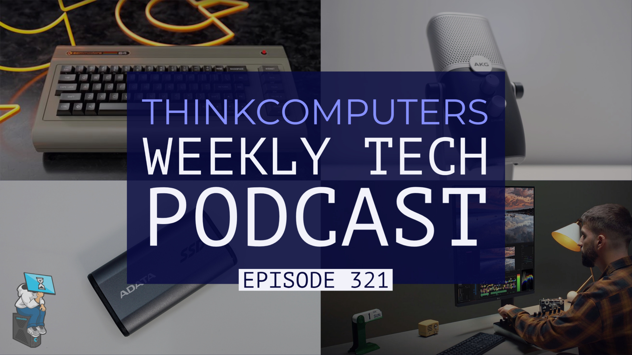 ThinkComputers Podcast #321