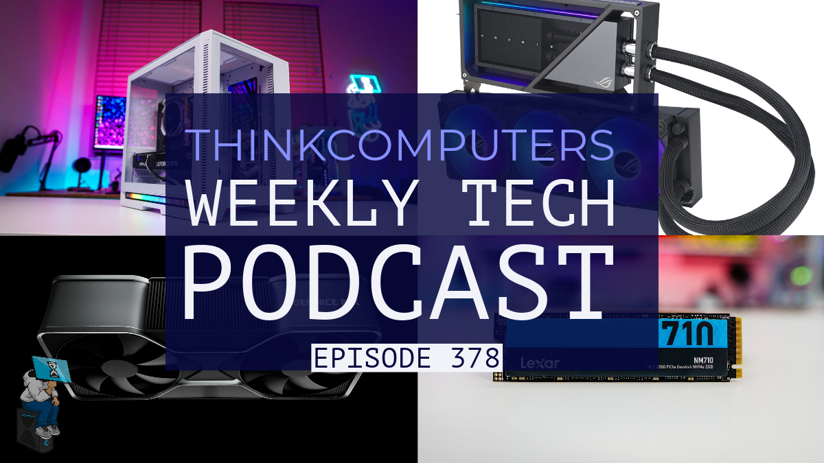 ThinkComputers Podcast #378