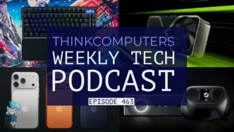 ThinkComputers Podcast #463