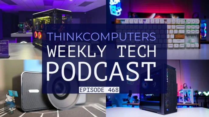 ThinkComputers Podcast #468