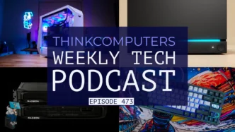ThinkComputers Podcast #473