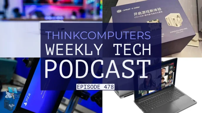 ThinkComputers Podcast #478