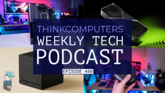 ThinkComputers Podcast #480