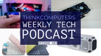 ThinkComputers Podcast #483