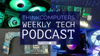 ThinkComputers Podcast #488