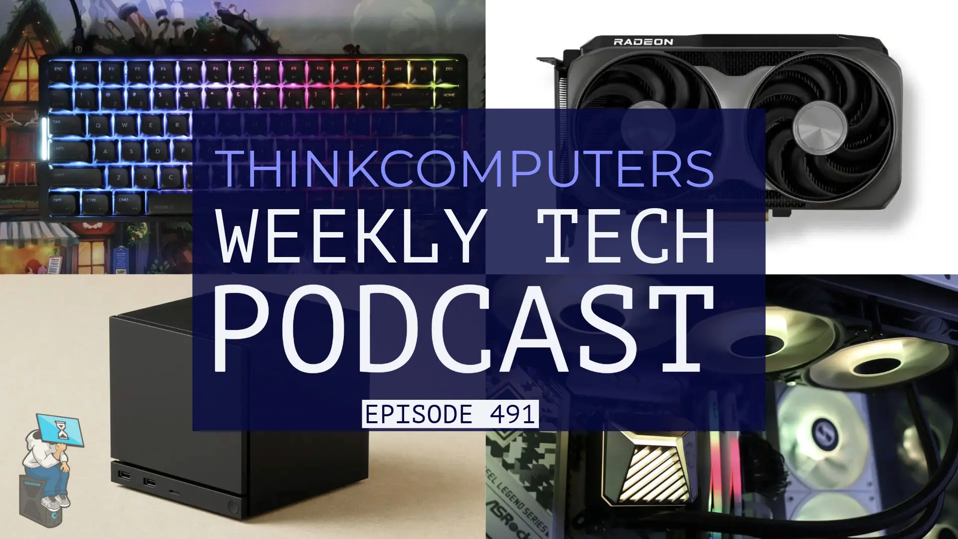 ThinkComputers Podcast #491 - IQUNIX Keyboard, Radeon RX 9050, Steam ...