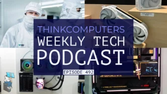 ThinkComputers Podcast #492